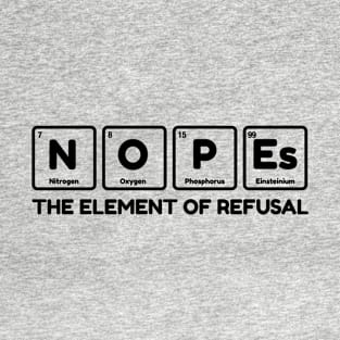 NOPES The Element Of Refusal T-Shirt